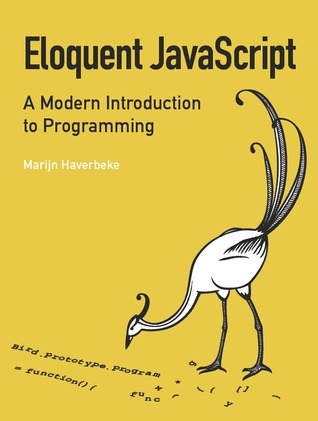 Eloquent JavaScript: A Modern Introduction to Programming